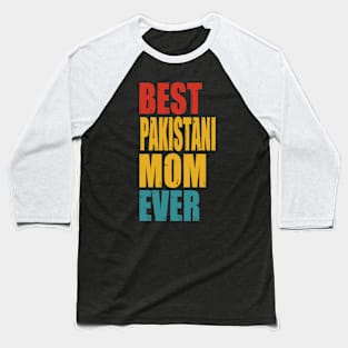 Vintage Best Pakistani Mom Ever Baseball T-Shirt